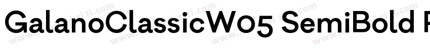 GalanoClassicW05 SemiBold Regular字体转换